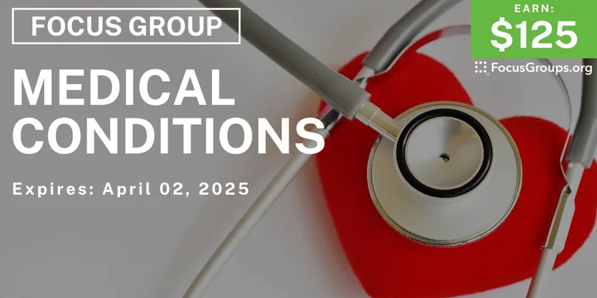 Focus Group for Men on Medical Conditions - $125 - 03/26/2025