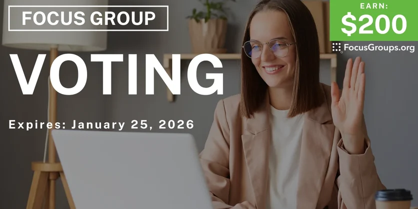 Focus Group on Voting - $200 - $200 - 01/08/2026