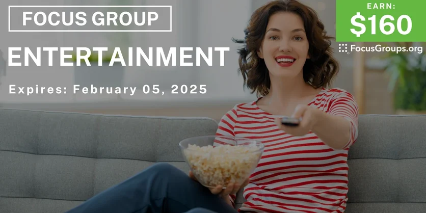 Focus Group for Women on Entertainment - $160 - 01/30/2025