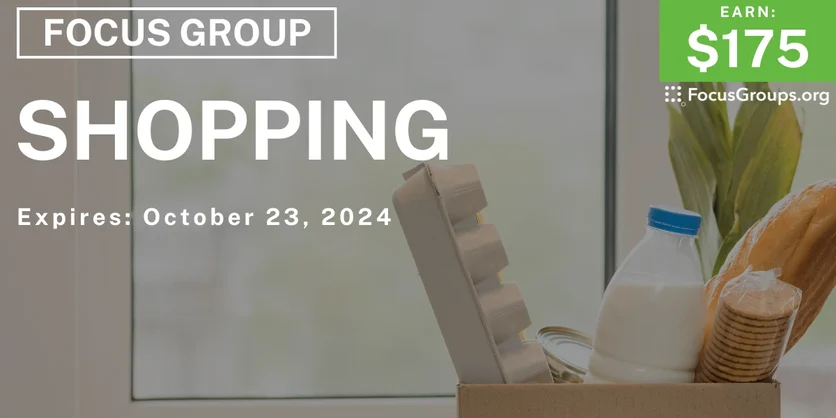 Focus Group on Shopping - $175 - 09/17/2024