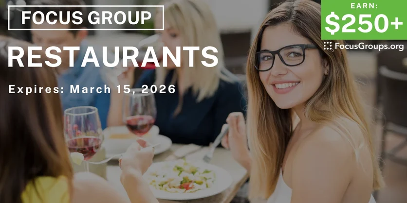 Focus Group on Restaurants - $250+ - $250+ - 03/04/2026