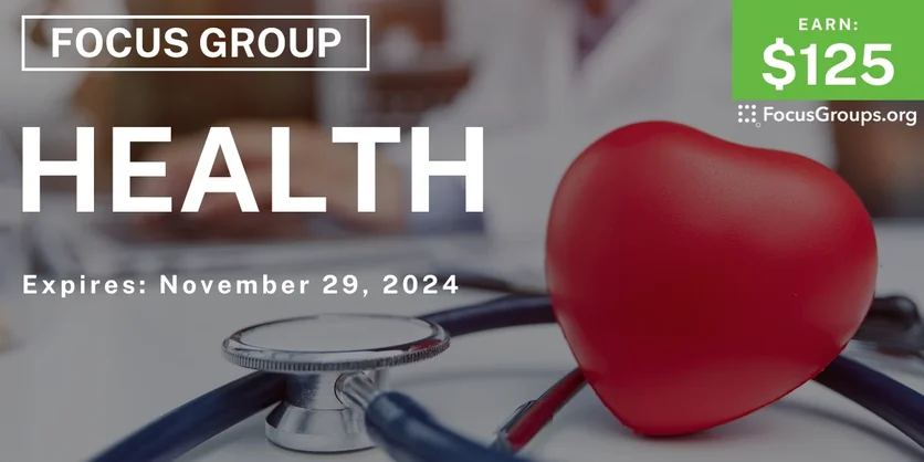 Focus Group on Health - $125 - 09/24/2024