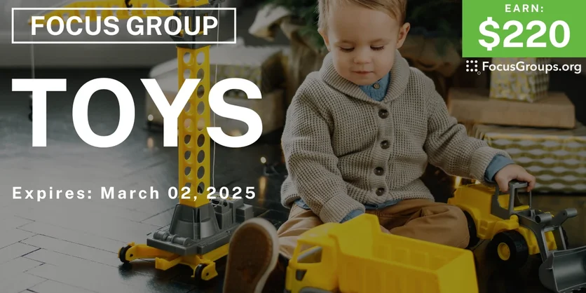Focus Group for Parents & Kids on Toys - $220 - 12/27/2024