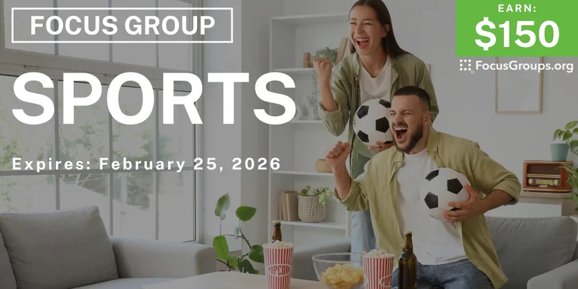 Focus Group on Sports - $150 - $150 - 02/20/2026
