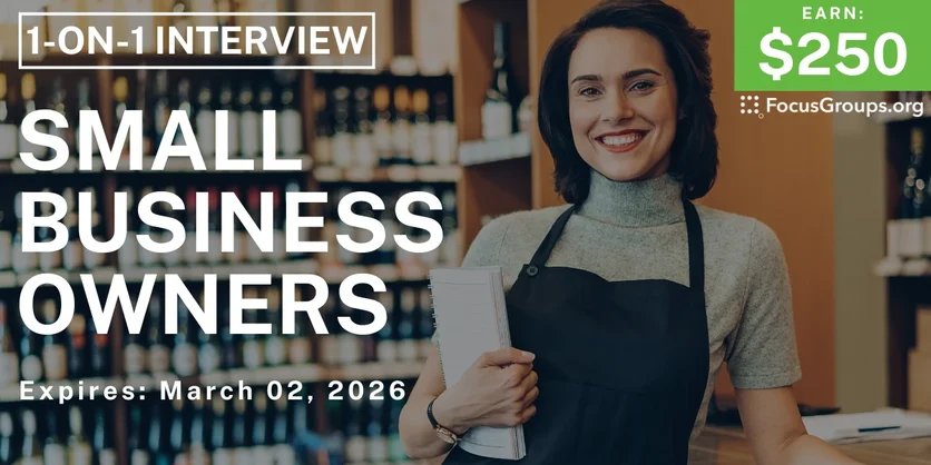 Focus Group for Small Business Owners - $250 - $250 - 02/18/2026