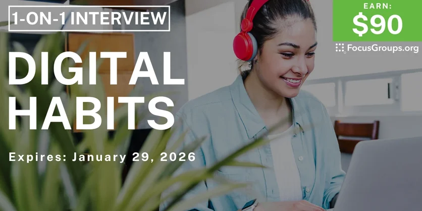 Research Study on Digital Habits - $90 - $90 - 01/16/2026