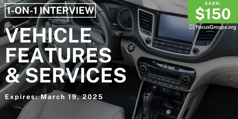 Research Study in Detroit on Vehicle Features & Services - $150 - 03/07/2025
