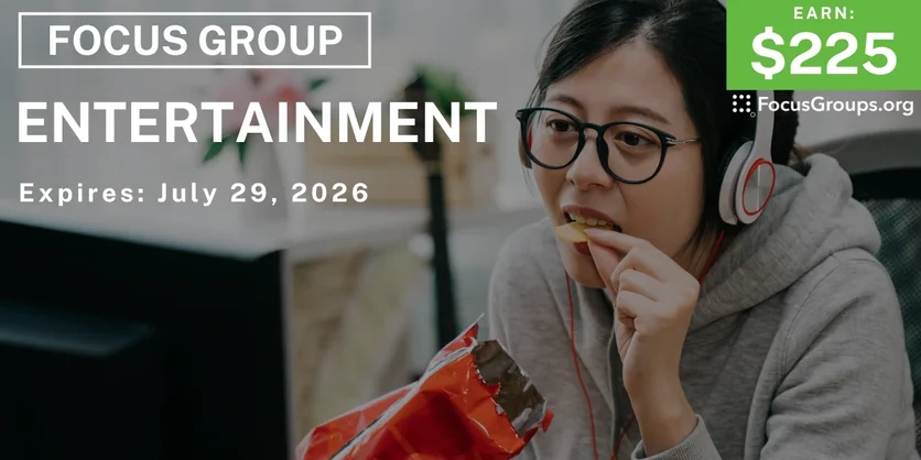 Focus Group on Entertainment - $225 - $225 - 07/21/2026