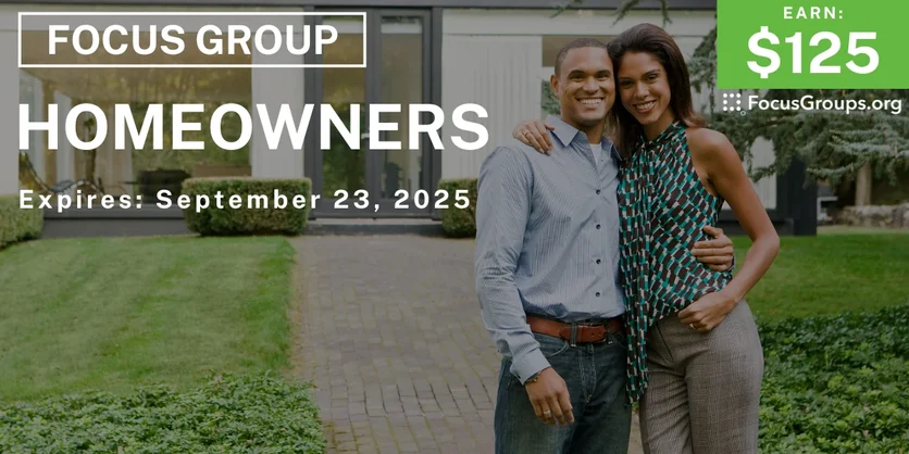 Focus Group in Texas for Homeowners - $125 - $125 - 08/26/2025
