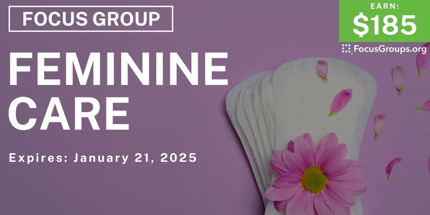 Focus Group for Women on Feminine Care - $185 - 01/09/2025