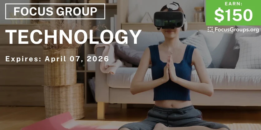 Focus Group in Sacramento on Technology - $150 - $150 - 04/02/2026
