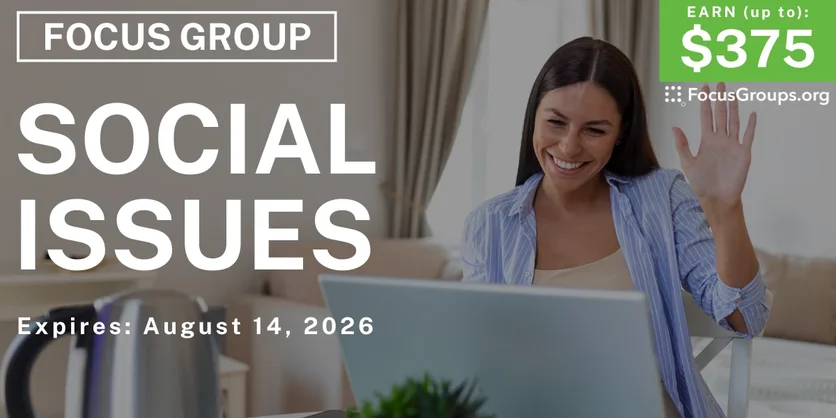 Focus Group in LA on Social Issues - up to $375 - $175-$375 - 07/29/2026