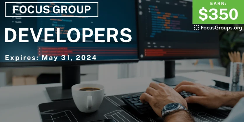 Focus Group for Developers - $350 - 05/20/2024