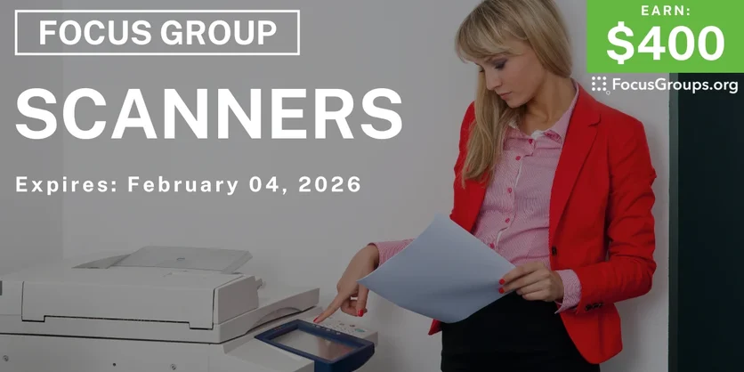 Focus Group on Scanners - $400 - $400 - 01/21/2026