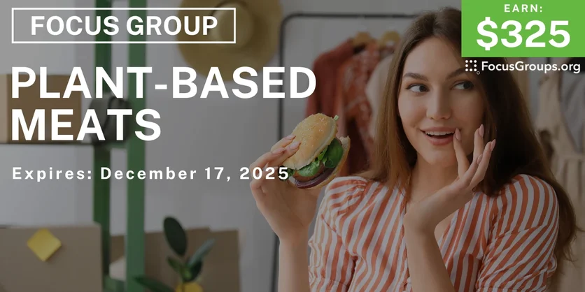 Focus Group in Chicago on Plant-based Meats - $325 - $325 - 12/05/2025