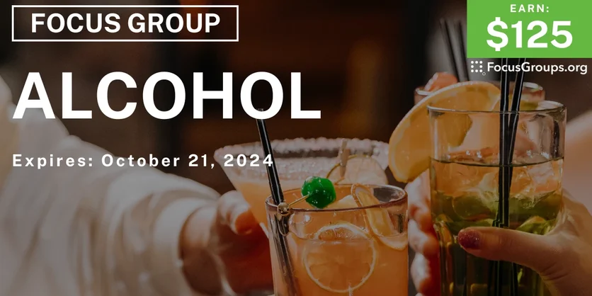 Focus Group on Alcohol - $125 - 09/12/2024
