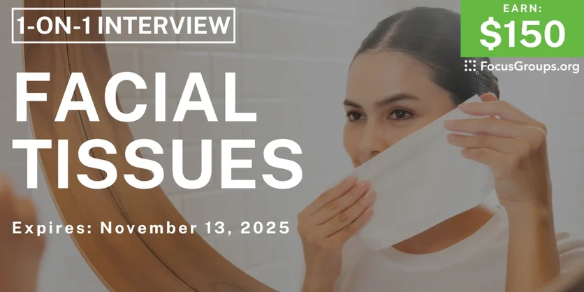 Research Study in Cincinnati on Facial Tissues - $150 - $150 - 11/03/2025