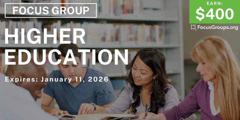 Focus Group for College Grads on Higher Ed - $400 - $400 - 12/29/2025