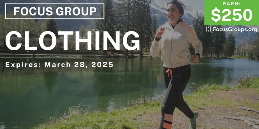 Focus Group on Clothing - $250 - 02/24/2025