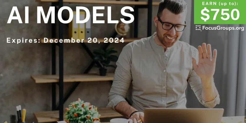 Online Interview on AI Models - up to $750 - 11/26/2024