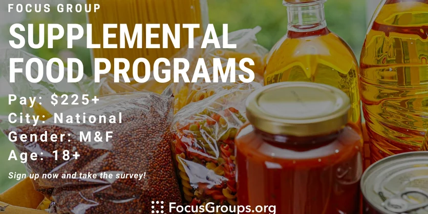 Focus Group on Supplemental Food Programs - $225 - $250 - 02/03/2023