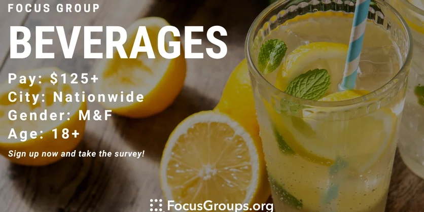 Focus Group on Beverages - $125 - $275 - 10/21/2023