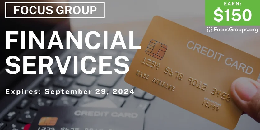 Focus Group on Financial Services - $150 - 08/27/2024