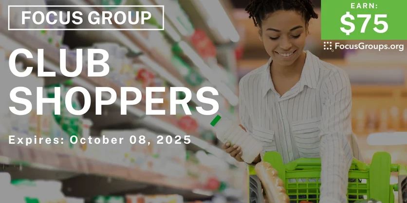 Focus Group in Cincinnati for Club Shoppers - $75 - $75 - 09/26/2025