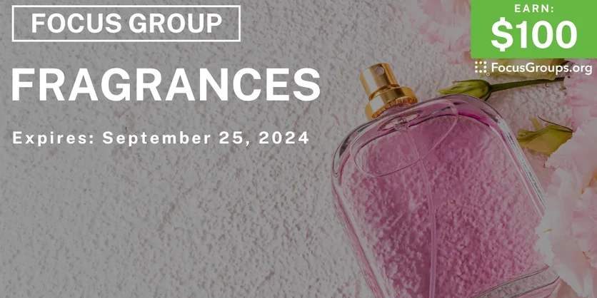 Focus Group on Fragrances - $100 - 09/13/2024