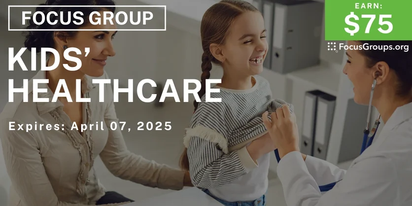 Focus Group for Parents in Miami on Kids’ Healthcare - $75 - 03/26/2025