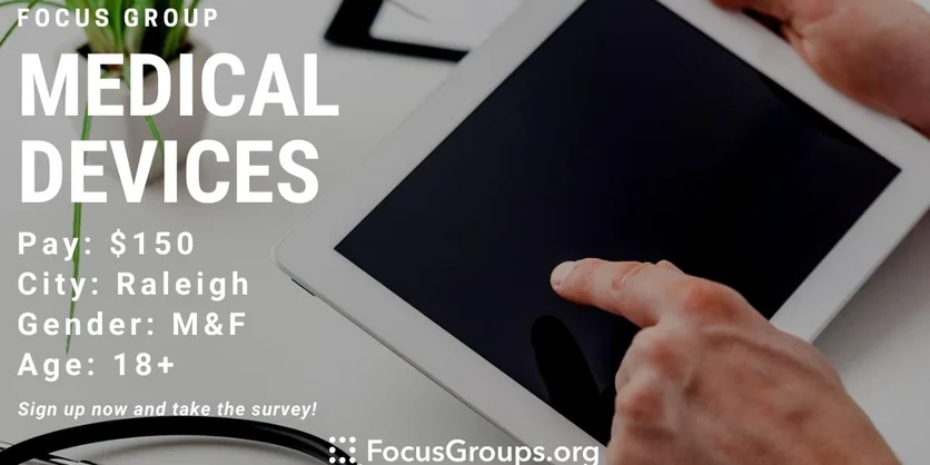 Focus Group for Patients on Medical Devices in Raleigh - $100 - 12/12/2022