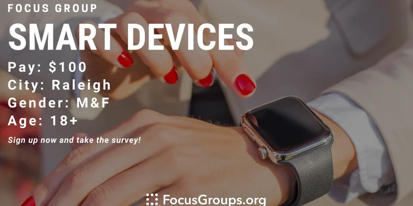 Focus Group on Smart Devices in Raleigh - $100 - 12/01/2022