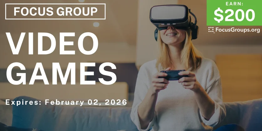 Focus Group in LA on Video Games - $200 - $200 - 01/22/2026