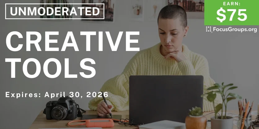 Research Study on Creative Tools - $75 - $75 - 04/28/2026