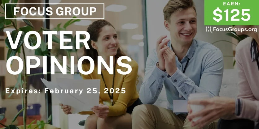 Focus Group on Voter Opinions - $125 - 02/10/2025