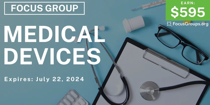 Focus Group in Boston on Medical Devices - $595 - 07/02/2024