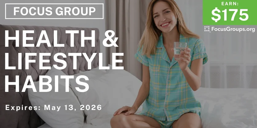 Focus Group on Health & Lifestyle Habits - $175 - $175 - 04/30/2026