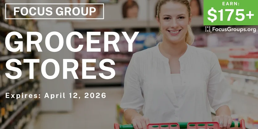 Focus Group on Grocery Stores - $175+ - $175-$275 - 04/02/2026