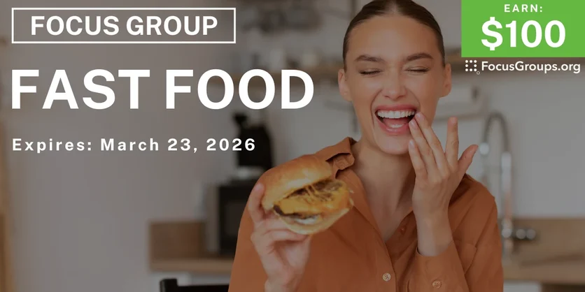 Focus Group on Fast Food - $100 - $100 - 03/12/2026