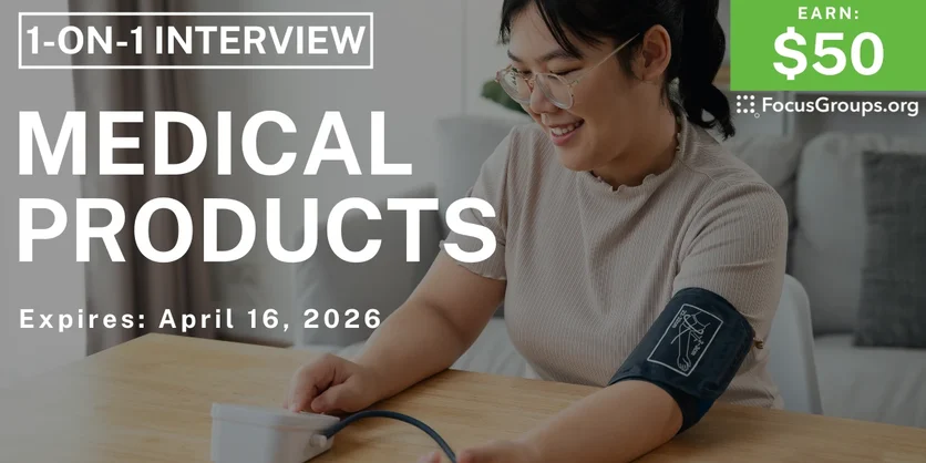 Research Study on Medical Products - $50 - $50 - 03/27/2026