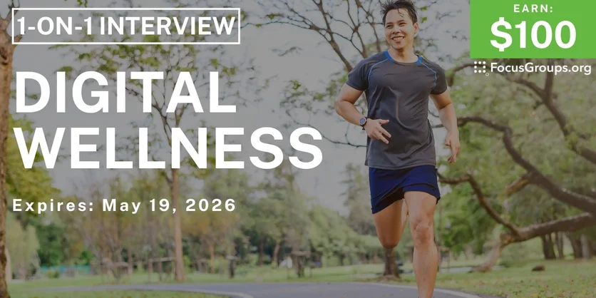 Research Study on Digital Wellness - $100 - $100 - 05/12/2026