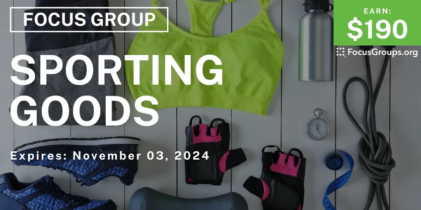 Focus Group in Houston on Sporting Goods - $190 - 10/16/2024