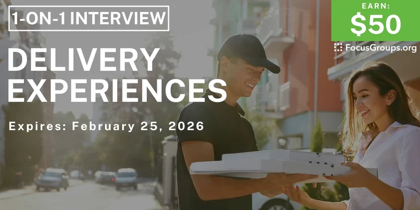 Research Study on Delivery Experiences - $50 - $50 - 02/17/2026