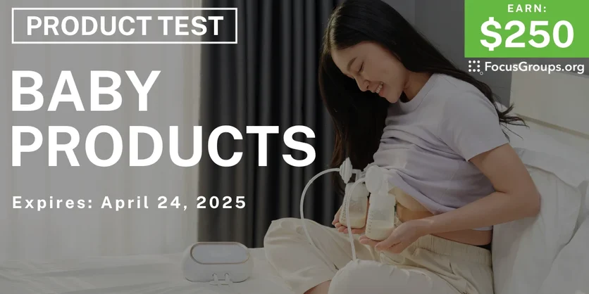 Product Test for Moms on Baby Products - $250 - 04/10/2025