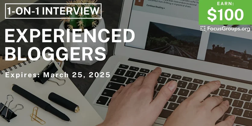 Research Study for Experienced Bloggers - $125 - 03/13/2025