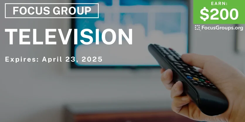 Focus Group in LA on Television - $200 - 04/01/2025