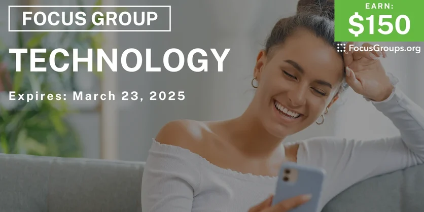 Focus Group on Technology - $150 - 03/11/2025