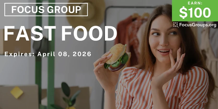 Focus Group on Fast Food - $100 - $100 - 03/23/2026