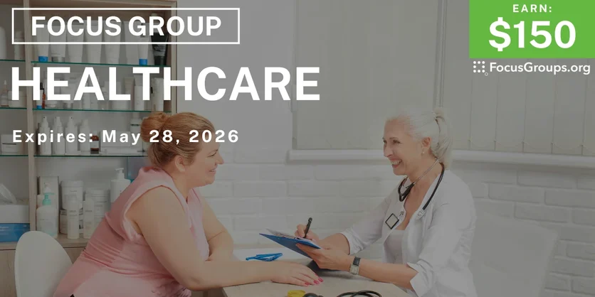 Focus Group on Healthcare - $150 - $150 - 05/11/2026