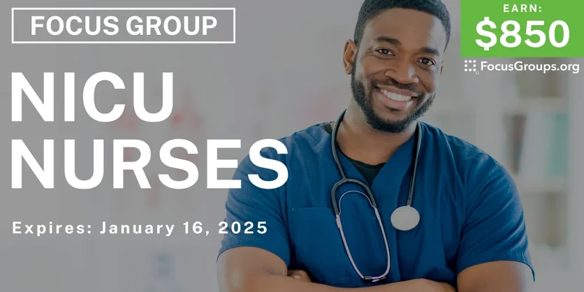 Focus Group in Boston for NICU Nurses - $850 - 01/06/2025